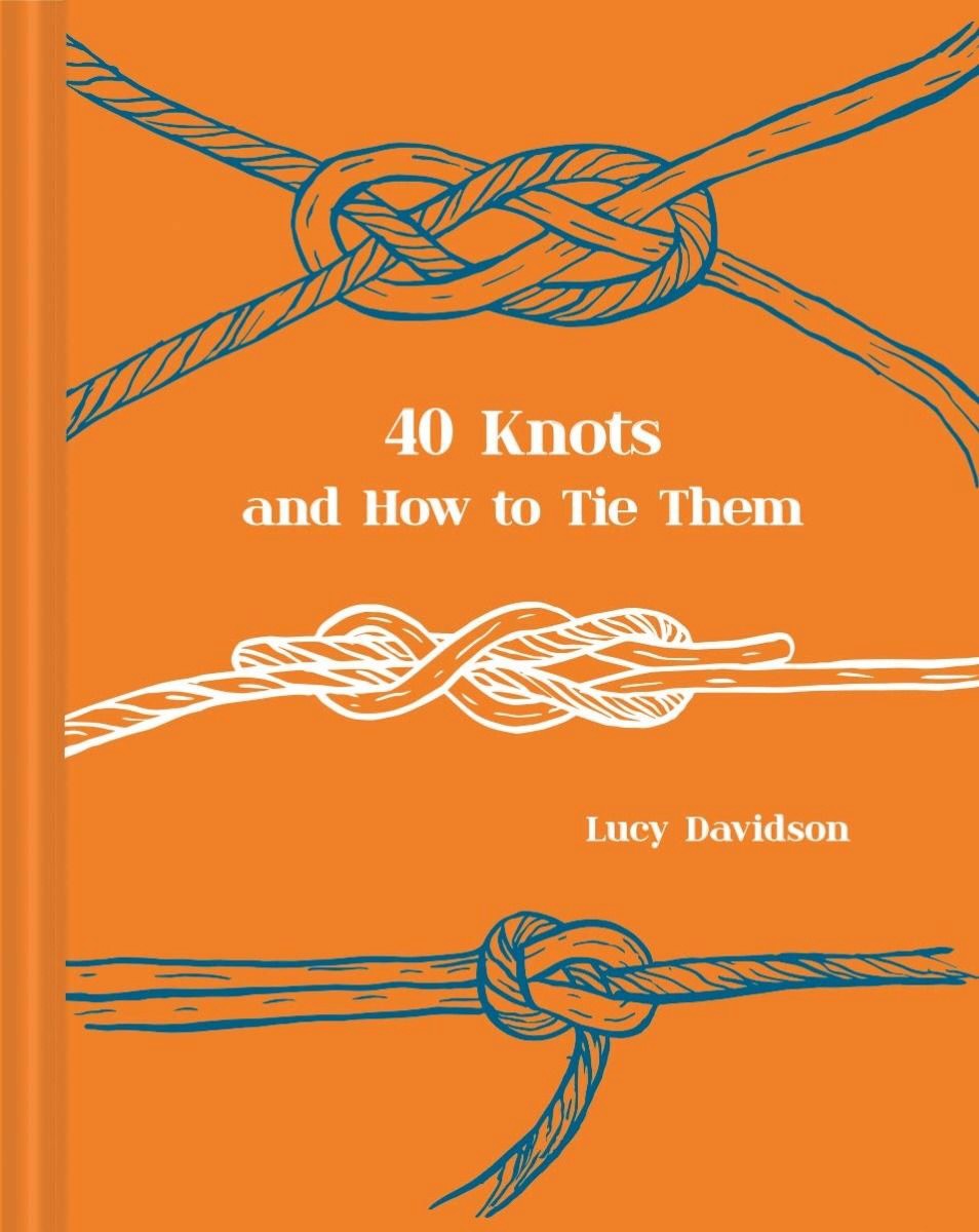 40 Knots And How To Tie Them 