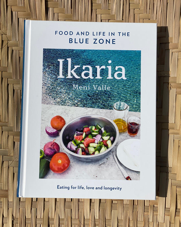 IKARIA BY MENI VALLE - FOOD AND LIFE IN THE BLUE ZONE
