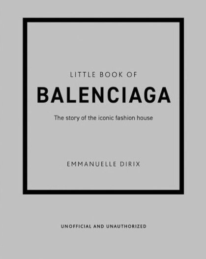 LITTLE BOOK OF BALENCIAGA