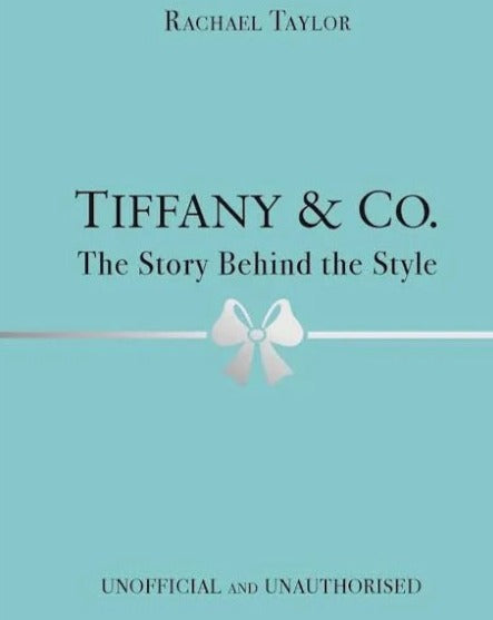 TIFFANY & CO THE STORY BEHIND THE STYLE